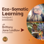 Luminous Youth Podcast luminous youth podcast #1 ecosomatic learning with erica crebar and brittany jane laidlaw